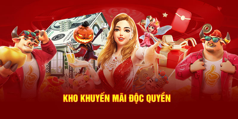 Kho khuyến mãi độc quyền