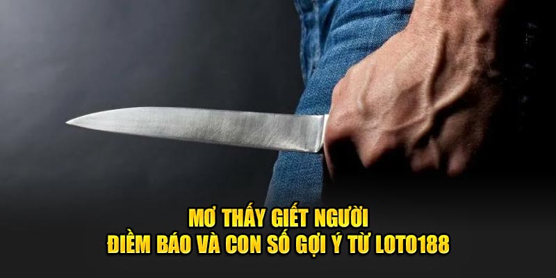 Mơ Thấy Giết Người