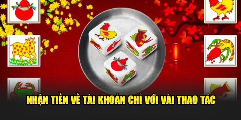 Cho phép thành viên nhận tiền thưởng về tài khoản chỉ với vài thao tác