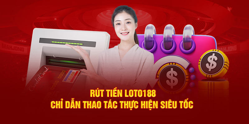 Rút Tiền Loto188