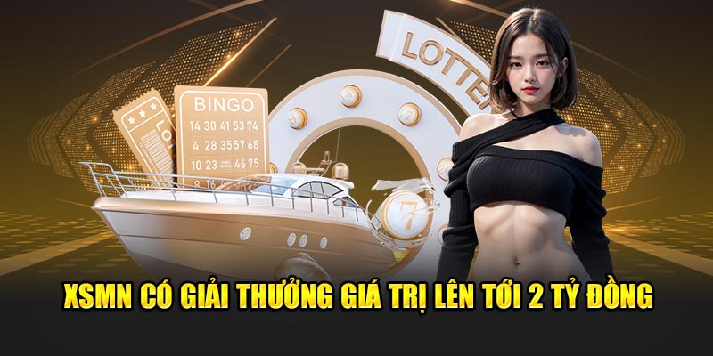 XSMN có giải thưởng giá trị lên tới 2 tỷ đồng